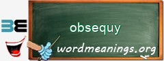 WordMeaning blackboard for obsequy